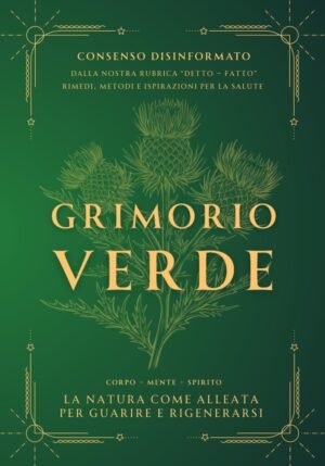 GRIMORIO VERDE - LA NATURA COME ALLEATA PER GUARIRE E RIGENERARSI