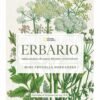 Erbario. Guida completa alle piante officinali e ai loro benefici